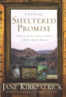 A Land of Sheltered Promise By Jane Kirkpatrick Cover Image