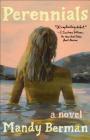 Perennials: A Novel By Mandy Berman Cover Image