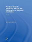 Practical Guide to Inspection, Testing and Certification of Electrical Installations Cover Image
