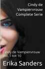 Cindy de Vampiervrouw. Complete Serie. Cindy de Vampiervrouw Vol. 1 tot 10 By Erika Sanders Cover Image