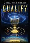 Qualify (Atlantis Grail #1) By Vera Nazarian Cover Image