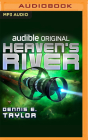 Heaven's River (Bobiverse #4) By Dennis E. Taylor, Ray Porter (Read by) Cover Image