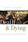 Death and Dying: A Sociological Introduction By Glennys Howarth Cover Image