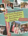 Teaching Children with Down Syndrome about Their Bodies, Boundaries, and Sexuality: A Guide for Parents and Professionals (Topics in Down Syndrome) By Terri Couwenhoven Cover Image