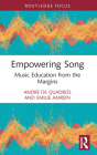 Empowering Song: Music Education from the Margins Cover Image
