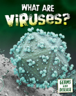 What Are Viruses? By Kathryn Kroe Cover Image