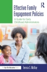 Effective Family Engagement Policies: A Guide for Early Childhood Administrators By Teresa S. McKay Cover Image