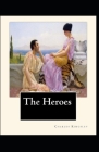 The Heroes: illustrated edition By Charles Kingsley Cover Image