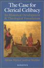 The Case for Clerical Celibacy: Its Historical Development and Theological Foundations Cover Image