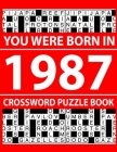 Crossword Puzzle Book 1987: Crossword Puzzle Book for Adults To Enjoy Free Time Cover Image