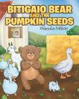 Bitigaio Bear and the Pumpkin Seeds Cover Image