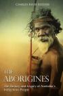 The Aborigines: The History and Legacy of Australia's Indigenous People By Charles River Cover Image