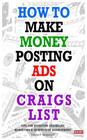 How to Make Money Posting Ads on Craigslist: Tips for Posting Ads on Craigslist Successfully By Richard P. Ravenscraft Cover Image