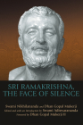 Sri Ramakrishna, the Face of Silence Cover Image