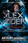 Alex Rider: Secret Weapon: Seven Untold Adventures From the Life of a Teenaged Spy By Anthony Horowitz Cover Image