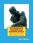 An Introduction to Economics as an Interpretive Science: Mainstream and Heterodox Views By John P. Watkins Cover Image