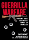 Guerrilla Warfare: Insurgents, Rebels, and Terrorists from Sun Tzu to Bin Laden Cover Image
