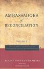 Ambassadors of Reconciliation, Volume 2: Diverse Christian Practices of Restorative Justice and Peacemaking By Ched Myers, Elaine Ens Cover Image