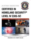 Certified in Homeland Security, Level 4 By Abchs (Created by), Jamie J. Stanton (Cover Design by) Cover Image