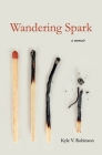 Wandering Spark: A Memoir Cover Image