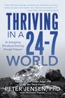Thriving in a 24-7 World: An Energizing Tale about Growing through Pressure Cover Image