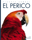 El perico (Planeta animal) By Valerie Bodden Cover Image