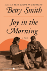 Joy in the Morning: A Novel By Betty Smith Cover Image