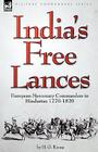 India's Free Lances: European Mercenary Commanders in Hindustan 1770-1820 Cover Image
