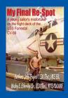 My Final Re-Spot: A young sailor's misfortune on the flight deck of the USS Forrestal CV-59 Cover Image