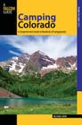 Camping Colorado: A Comprehensive Guide to Hundreds of Campgrounds (Where to Camp) By Melinda Crow Cover Image