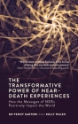 The Transformative Power of Near-Death Experiences: How the Messages of NDEs Can Positively Impact the World Cover Image