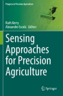Sensing Approaches for Precision Agriculture (Progress in Precision Agriculture) By Ruth Kerry (Editor), Alexandre Escolà (Editor) Cover Image