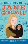The Story of Jane Goodall: A Biography Book for New Readers Cover Image