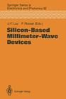 Silicon-Based Millimeter-Wave Devices By Johann-Friedrich Luy (Editor), E. Kasper (Foreword by), Peter Russer (Editor) Cover Image