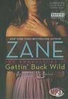 Gettin' Buck Wild (Sex Chronicles #2) By Zane, Nicole Small (Read by) Cover Image