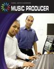 Music Producer (21st Century Skills Library: Cool Arts Careers) Cover Image