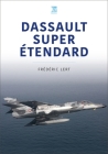 Dassault Super Etendard (Modern Military Aircraft) By Frédéric Lert Cover Image
