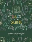 Back To School: Polar Graph Paper: 5 Degree Polar Coordinates 120 Pages Large Print 8.5