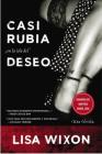 Casi Rubia en la Isla del Deseo: Una Novela By Lisa Wixon Cover Image