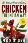 The Ultimate Guide to Cooking Chicken the Indian Way Cover Image