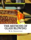 The Methods of Glass Blowing: For Use of Physical and Chemical Students By Roger Chambers (Introduction by), W. A. Shenstone Cover Image