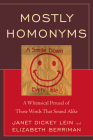 Mostly Homonyms: A Whimsical Perusal of those Words that Sound Alike By Janet Dickey Lein, Elizabeth Berriman Cover Image