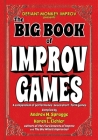 The Big Book of Improv Games: A compendium of performance-based short-form games By Karen L. Eichler, Andrew M. Spragge Cover Image