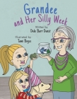 Grandee and Her Silly Week By Dede Barr Dunst, Tami Boyce (Illustrator) Cover Image