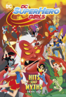 Hits and Myths (DC Super Hero Girls) By Shea Fontana, Yancey Labat (Illustrator), Monica Kubina (Inked or Colored by) Cover Image