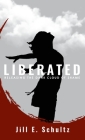 Liberated: Releasing the Dark Cloud of Shame By Jill E. Schultz Cover Image