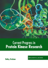 Current Progress in Protein Kinase Research Cover Image