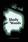 Shady Woods: Book 1 in the Shady Woods series - a fun, easy to read paranormal for teens By J. Mercer Cover Image