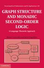 Graph Structure and Monadic Second-Order Logic: A Language-Theoretic Approach (Encyclopedia of Mathematics and Its Applications #138) By Bruno Courcelle, Joost Engelfriet Cover Image