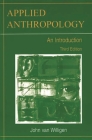 Applied Anthropology: An Introduction-- Third Edition Cover Image